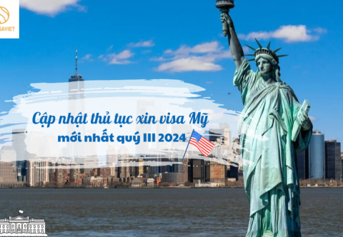 HƯỚNG DẪN CHI TIẾT THỦ TỤC XIN VISA MỸ MỚI NHẤT QUÝ III, 2024